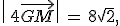 \|\,4\vec{GM}\|\,=\,8\sqrt{2},