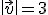 \|\vec{v}\|=3