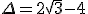 \Delta=2\sqrt{3}-4