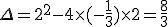 \Delta=2^2-4\times  (-\frac{1}{3})\times  2=\frac{8}{3}