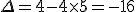 \Delta=4-4\times  5=-16