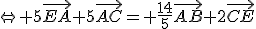 \Leftrightarrow 5\vec{EA}+5\vec{AC}= \frac{14}{5}\vec{AB}+2\vec{CE}
