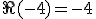 \Re(-4)=-4