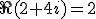 \Re(2+4i)=2