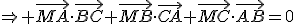 \Rightarrow \vec{MA}\cdot\vec{BC}+\vec{MB}\cdot\vec{CA}+\vec{MC}\cdot\vec{AB}=0