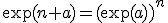 \exp(n a)=(\exp(a))^n