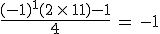 \frac{(-1)^1(2\,\times  \,1+1)-1}{4}\,=\,-1