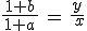 \frac{\,1+b\,}{1+a}\,=\,\frac{y}{\,x}