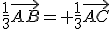 \frac{1}{3}\vec{AB}= \frac{1}{3}\vec{AC}