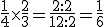 \frac{1}{4}\times   \frac{2}{3}=\frac{2:2}{12:2}=\frac{1}{6}