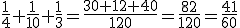 \frac{1}{4}+\frac{1}{10}+\frac{1}{3}=\frac{30+12+40}{120}=\frac{82}{120}=\frac{41}{60}