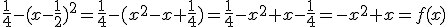 \frac{1}{4}-(x-\frac{1}{2})^2=\frac{1}{4}-(x^2-x+\frac{1}{4})=\frac{1}{4}-x^2+x-\frac{1}{4}=-x^2+x=f(x)