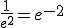 \frac{1}{e^2}=e^{-2}