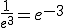 \frac{1}{e^3}=e^{-3}