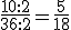 \frac{10:2}{36:2}=\frac{5}{18}