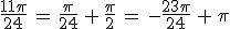 \frac{11\pi}{24}\,=\,\frac{\pi}{24}\,+\,\frac{\pi}{2}\,=\,-\frac{23\pi}{24}\,+\,\pi