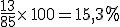 \frac{13}{85}\times  \,100=15,3%