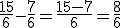 \frac{15}{6}-\frac{7}{6}=\frac{15-7}{6}=\frac{8}{6}