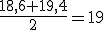 \frac{18,6+19,4}{2}=19