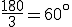 \frac{180}{3}=60^{\circ}