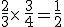 \frac{2}{3}\times  \,\frac{3}{4}=\frac{1}{2}