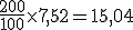 \frac{200}{100}\times   7,52=15,04