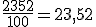 \frac{2352}{100}=23,52