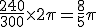 \frac{240}{300} \times   2\pi=\frac{8}{5}\pi