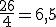 \frac{26}{4}=6,5