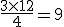 \frac{3\times   12}{4}=9