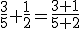 \frac{3}{5}+\frac{1}{2}=\frac{3+1}{5+2}