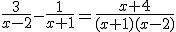 \frac{3}{x-2}-\frac{1}{x+1}=\frac{x+4}{(x+1)(x-2)}