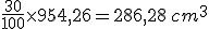 \frac{30}{100} \times   954,26=286,28\,cm^3