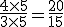 \frac{4\times   5}{3\times   5}=\frac{20}{15}