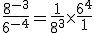 \frac{8^{-3}}{6^{-4}} = \frac{1}{8^3} \times   \frac{6^4}{1}