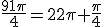 \frac{91\pi}{4}=22\pi+\frac{\pi}{4}