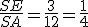 \frac{SE}{SA}=\frac{3}{12}=\frac{1}{4}