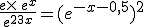 \frac{e\times  \,e^x}{e^{2+3x}}=(e^{-x-0,5})^2