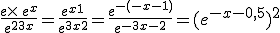 \frac{e\times  \,e^x}{e^{2+3x}}=\frac{e^{x+1}}{e^{3x+2}}=\frac{e^{-(-x-1)}}{e^{-3x-2}}=(e^{-x-0,5})^2