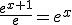 \frac{e^{x+1}}{e}=e^{x}