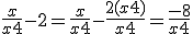 \frac{x}{x+4} - 2 = \frac{x}{x+4} - \frac{2(x+4)}{x+4} = \frac{-8}{x+4}