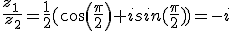\frac{z_1\,}{z_2}=\frac{1}{2}(cos(\frac{\pi}{2})+isin(\frac{\pi}{2}))=-i