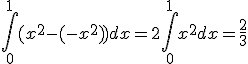 \int_{0}^{1}(x^2-(-x^2))dx=2\int_{0}^{1}x^2dx=\frac{2}{3}