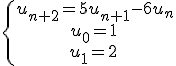 \left\{\begin{matrix} u_{n+2}=5u_{n+1}-6u_n\\ u_0=1 \\ u_1=2 \end{matrix}\right.
