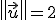 \left\|\vec{u}\right\|=2