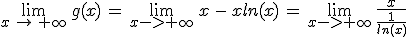 \lim_{x\,\to\,+\infty}\,g(x)\,=\,\lim_{x->+\infty}\,x\,-\,xln(x)\,=\,\lim_{x->+\infty}\,\frac{x}{\frac{1}{ln(x)}}