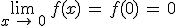 \lim_{x\,\to\,0}\,f(x)\,=\,f(0)\,=\,0