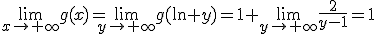 \lim_{x\to+\infty}g(x)=\lim_{y\to+\infty}g(\ln y)=1+\lim_{y\to+\infty}\frac{2}{y-1}=1