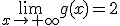 \lim_{x\to+\infty}g(x)=2