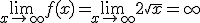 \lim_{x \mapsto   +\infty }f(x)=\lim_{x \mapsto   +\infty }2\sqrt{x}=+\infty